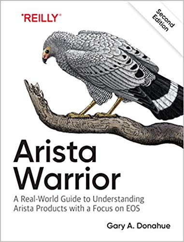 Arista Warrior: Arista Products with a Focus on EOS 2nd Edition
